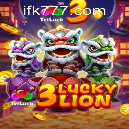 Experience the Thrills of 3LUCKYLION With FK777