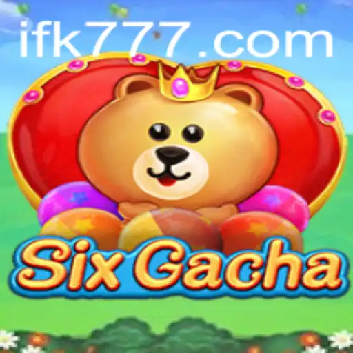 Exploring SixGacha: A Thrilling Adventure in the World of FK777